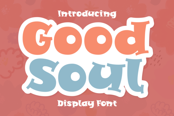 Good Soul: A Display Font That Delivers Personality at First Glance