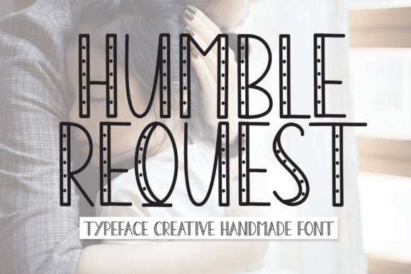 Humble Request: A Display Font with Gentle Personality